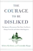 Cover of The Courage to be Disliked