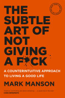 Cover of The Subtle Art of Not Giving a F*ck: A Counterintuitive Approach to Living a Good Life